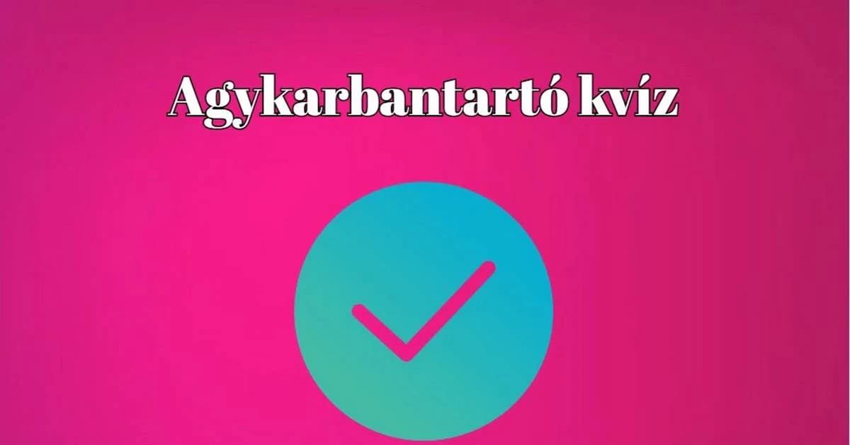 A legjobbak legalább hat kérdésre helyes választ adnak ebben a napi kvízben