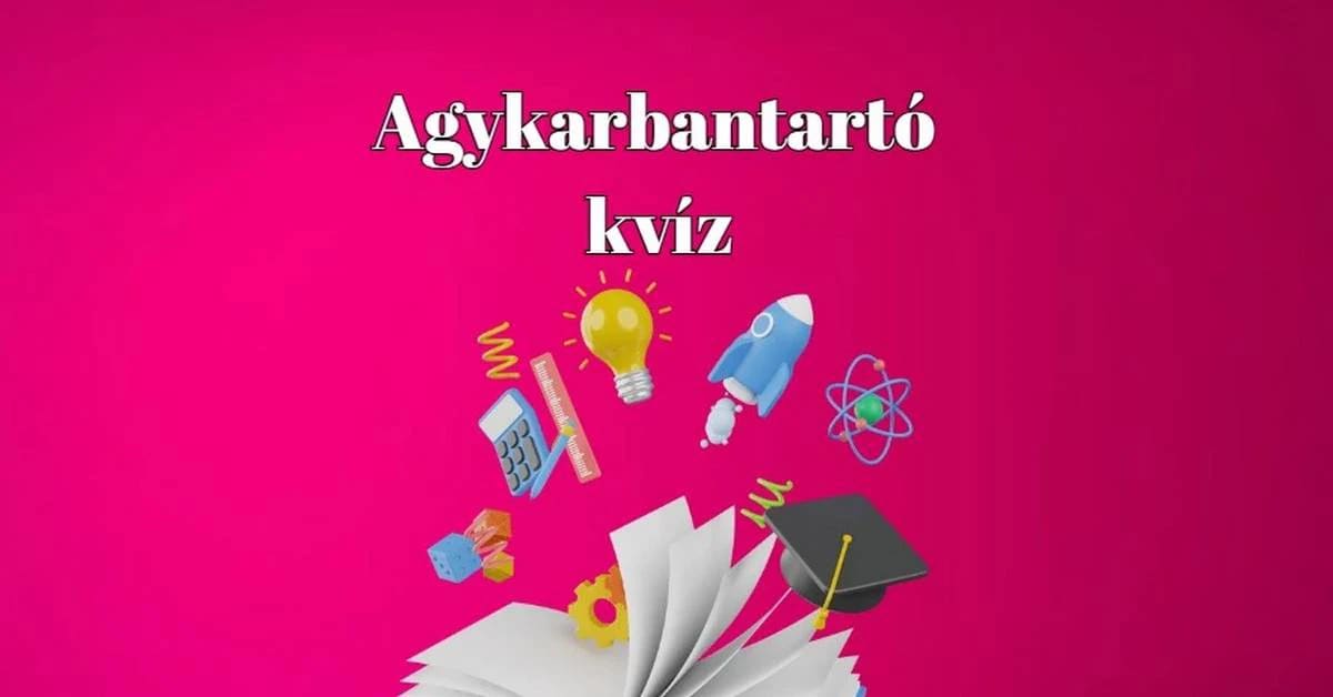 Agykarbantartó napi kvíz - Gyere és válaszolj a kérdések több, mint felére
