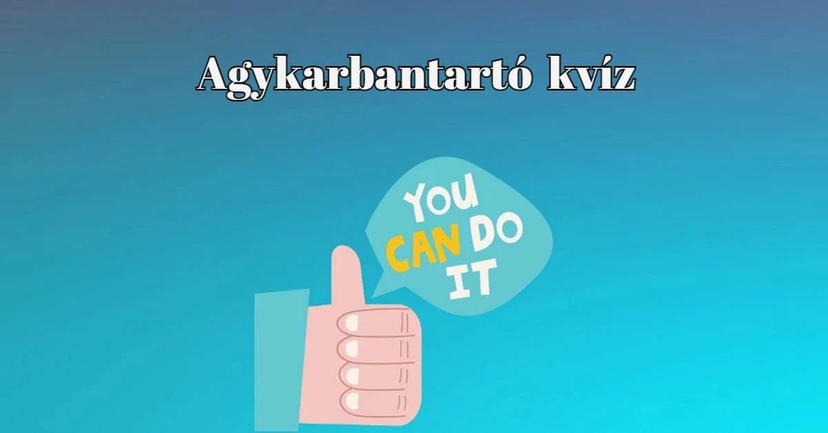 Agykarbantartó napi kvíz - Ha szellemi kihívást keresel, a legjobb helyen vagy