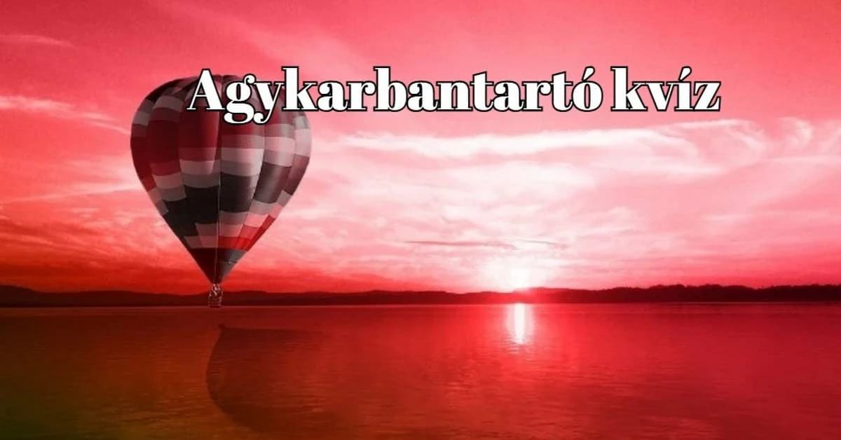 Befutott a kvízvonat: 8 új kérdés érkezett - Agykarbantartó kvíz