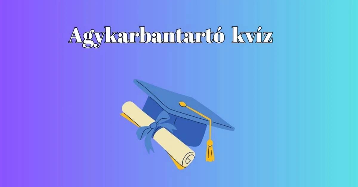 Ez a napi kvíz javítja agyad vérkeringését; sőt, még jobb kedved is lesz tőle