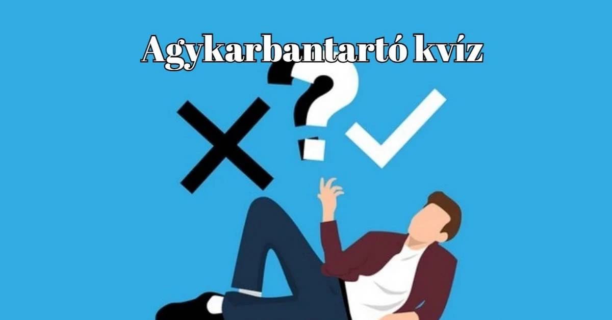 Ezen napi kvízkérdések több mint felére helyesen válaszolsz, önfeledt lehet a mosolyod