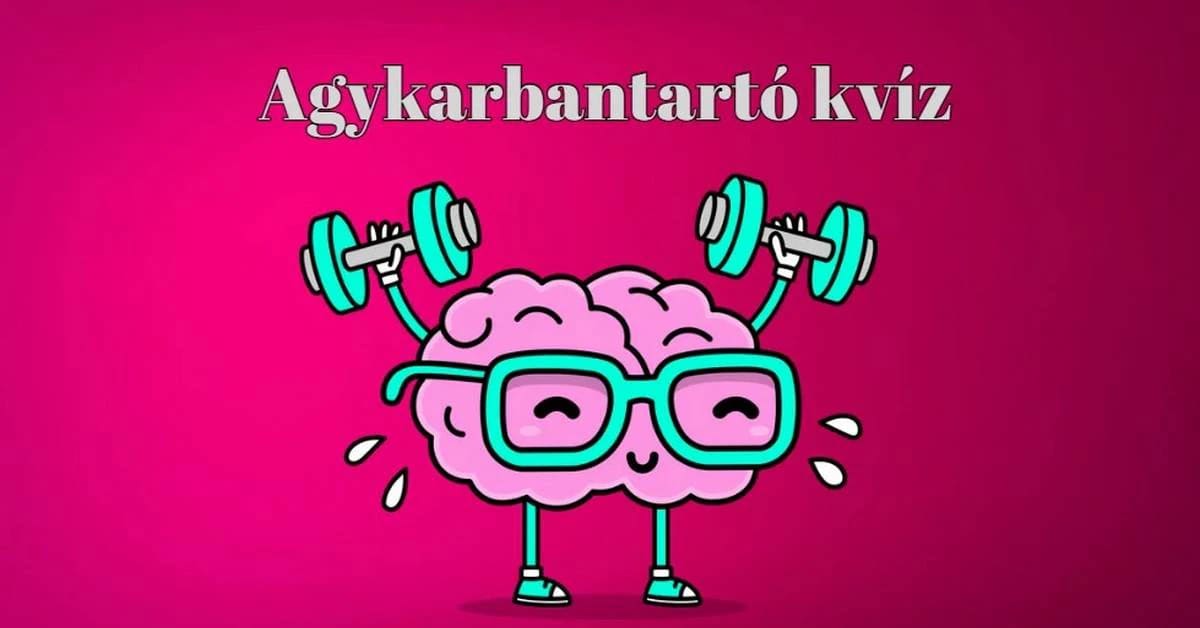 Itt egy friss napi agykarbantartó kvíz, mely kikapcsol és szórakoztat