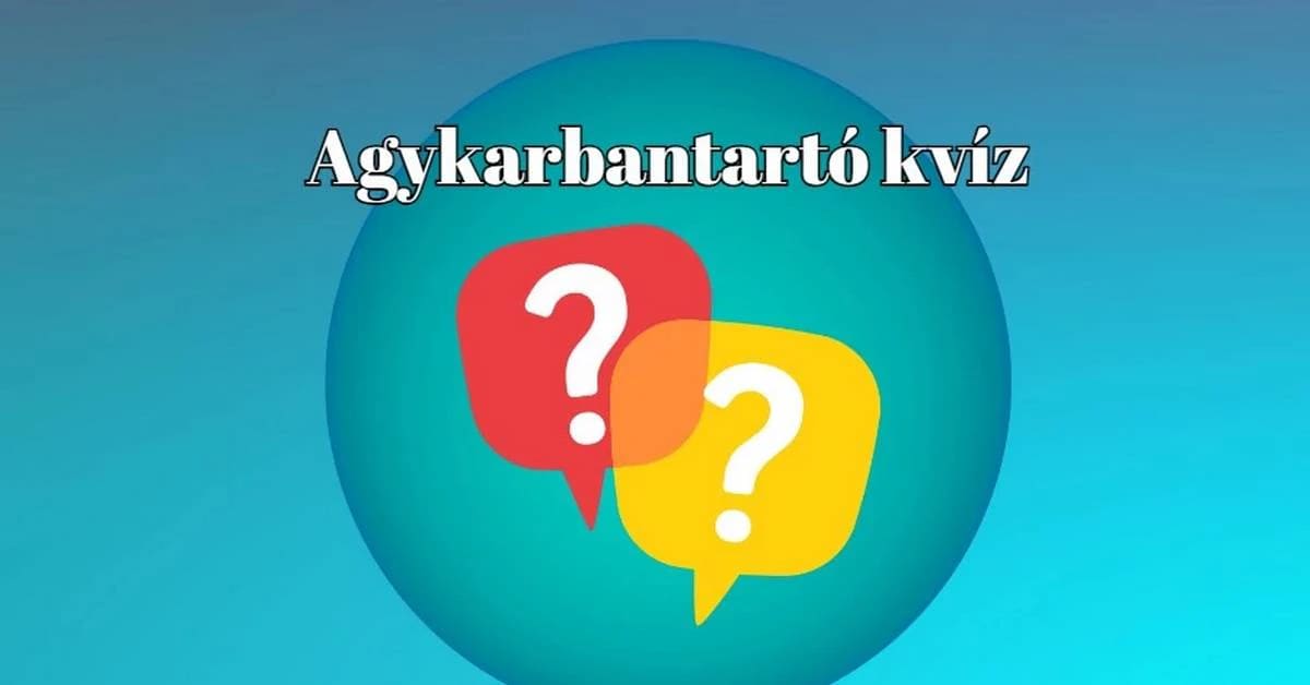 Itt egy újabb napi agykarbantartó kvíz a legnagyobb kvízrajongóknak