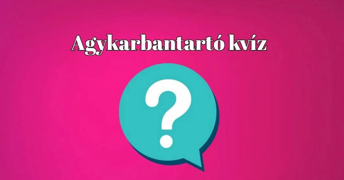 Itt egy pár perces napi kvíz, hogy friss maradjon az elméd