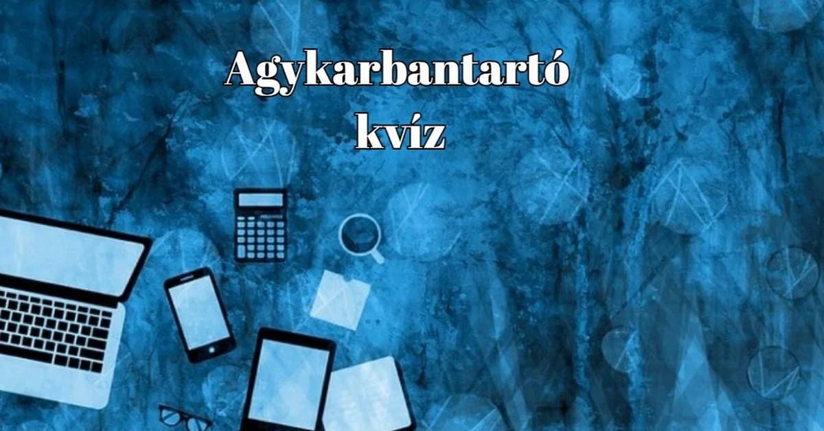 Minden napra kell egy agykarbantartó kvíz, a garantált kikapcsolódásért