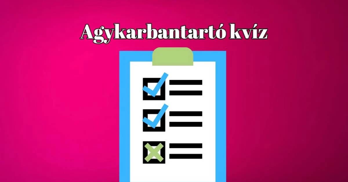 Napi agykarbantartó kvíz - Kvízsorozat függőknek nagyon ajánljuk