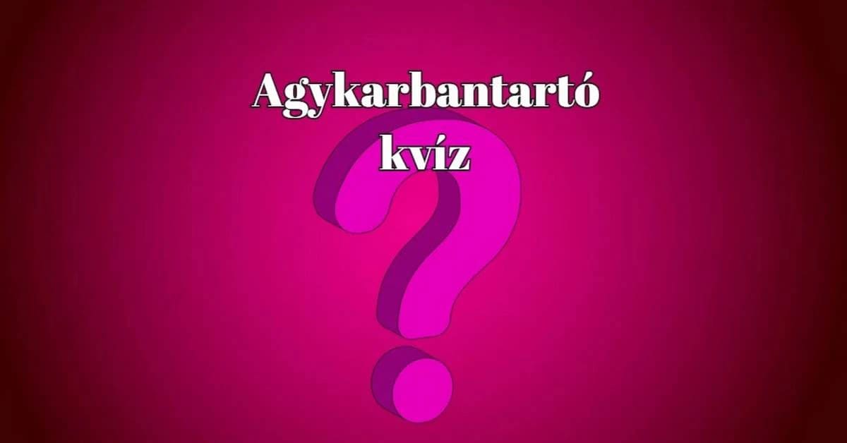 Napi agykarbantartó kvíz - Magas lehet az IQ-ja annak, aki elér legalább 6 pontot