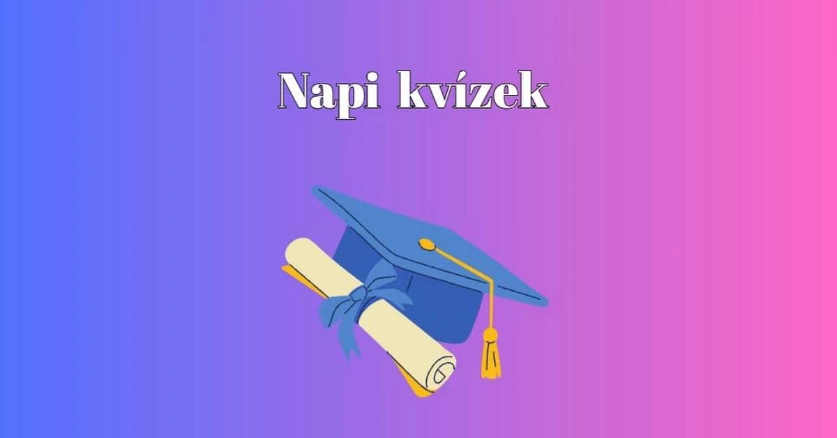 Napi agykarbantartó kvíz. Nem hagyhatjátok ki ma sem