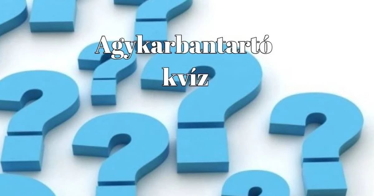 Napi kvíz - Csak a legjobbak adnak ebben 8-ból 7 kérdésre helyes választ