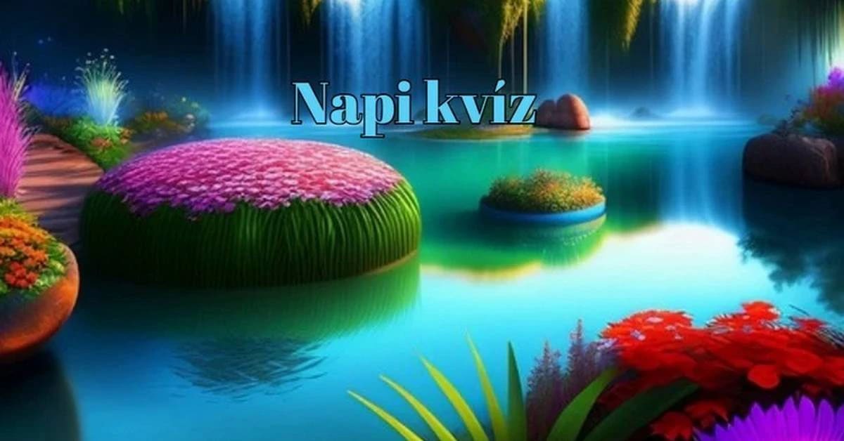 Napi kvíz - Mutasd meg, hogy a kérdések több mint a felére tudod a jó választ