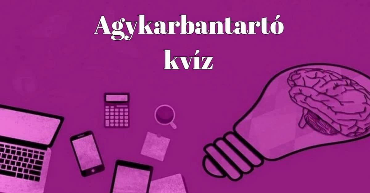 Napi kvíz, nem csak függőknek! Agykarbantartó