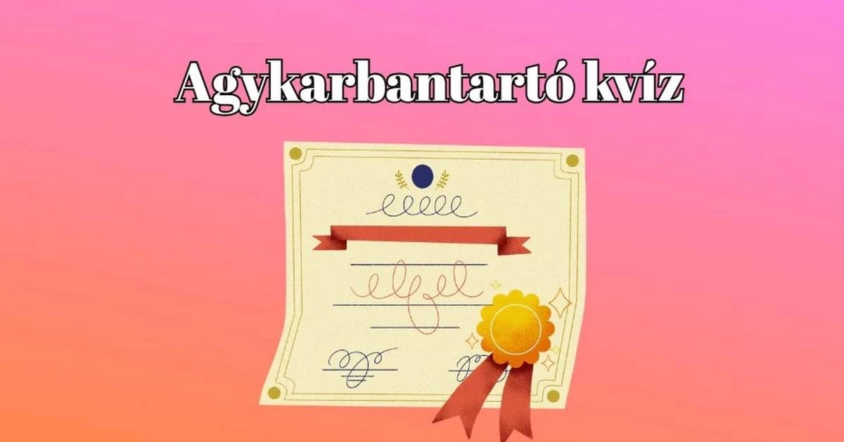 Napi kvíz - Te is jobb vagy az átlagnál, ha legalább 6 kérdésre jól válaszolsz