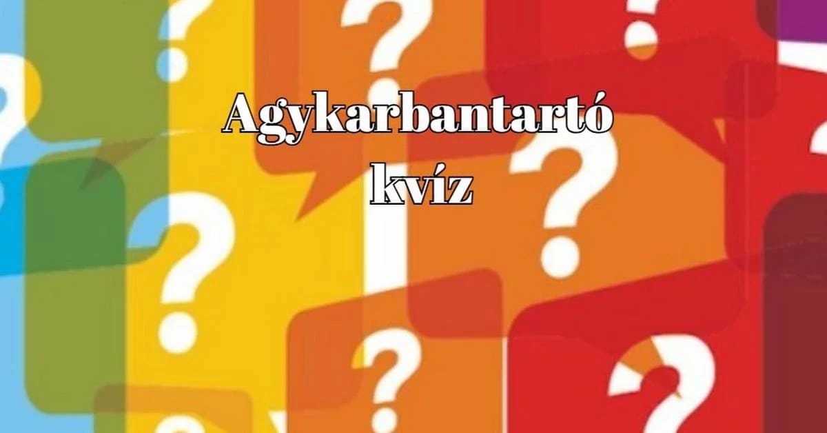 Napi kvíz - Válaszolj a kérdések több, mint felére helyesen, hogy legyen mit megosztanod