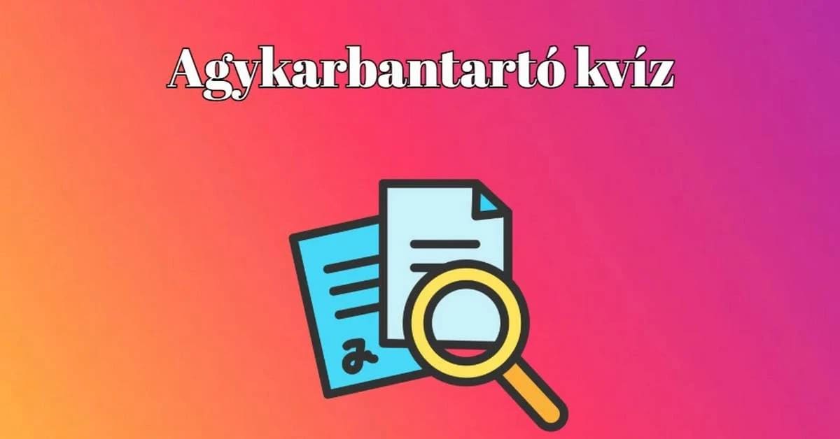 Nyolc kérdéssel járulunk hozzá a jó közérzetedhez, amit egy kvíz sikeres megoldása okoz.