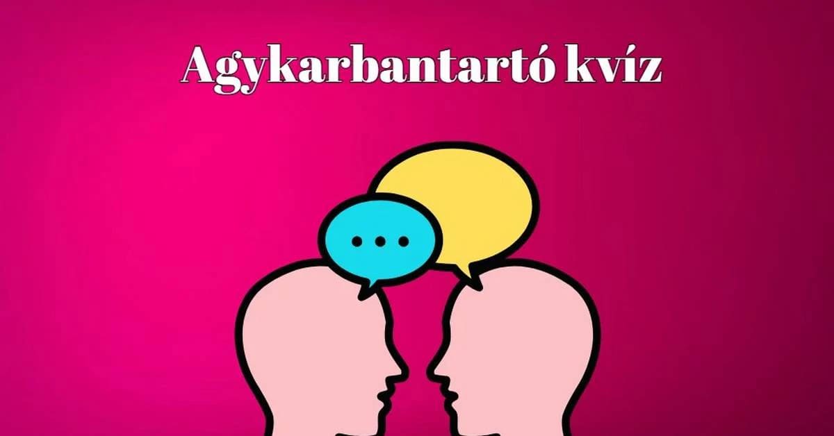 Pihenj egy kicsit és játssz velünk! - Napi agykarbantartó kvíz