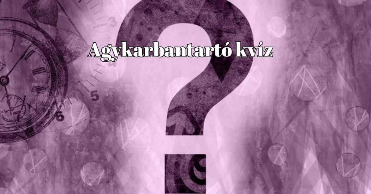 Ugye már hiányzott az agytorna? - Napi kvíz